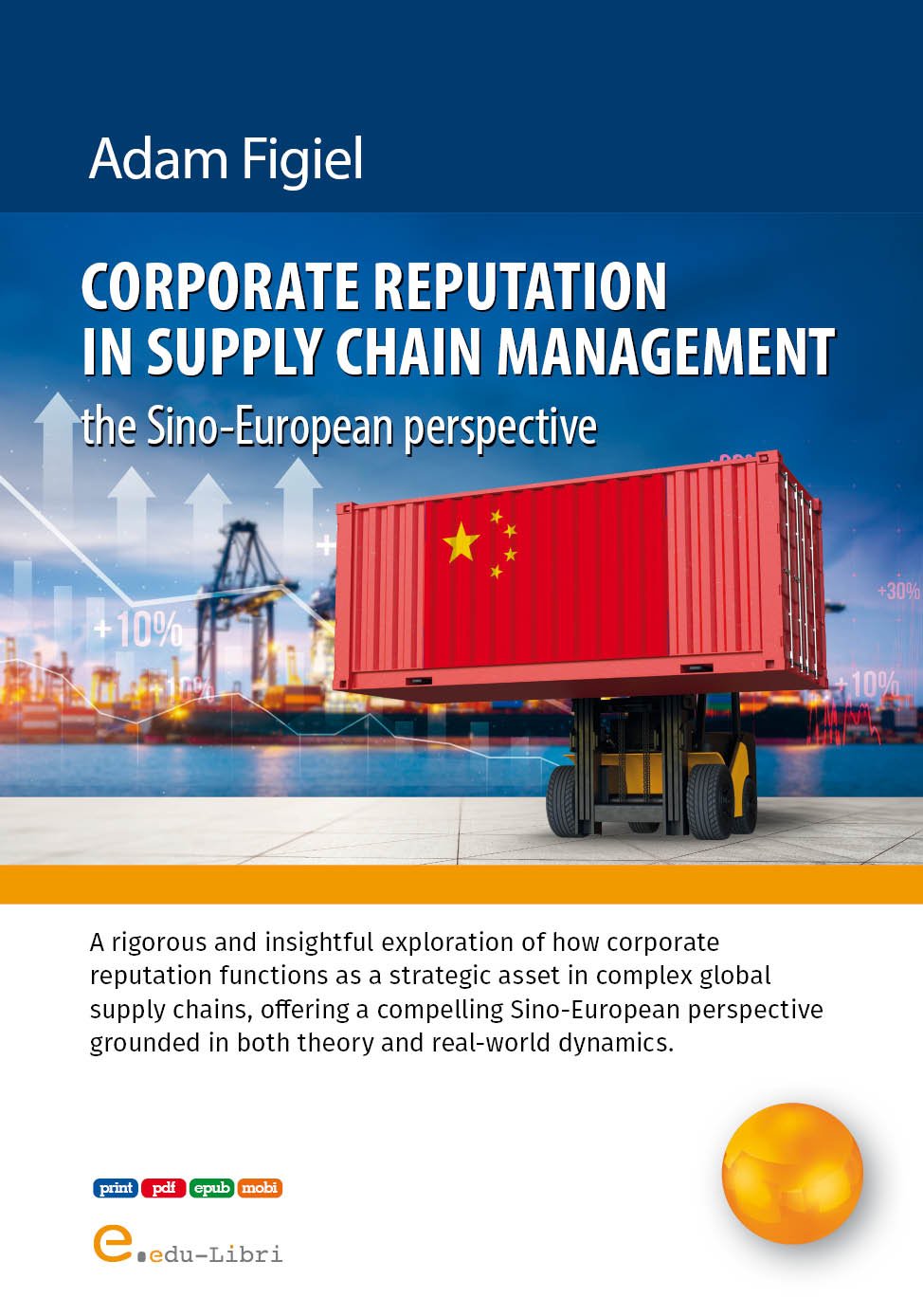 Okładka książki Corporate Reputation in Supply Chain Management. The Sino-European perspective, autor Adam Figiel, wydawnictwo edu-Libri